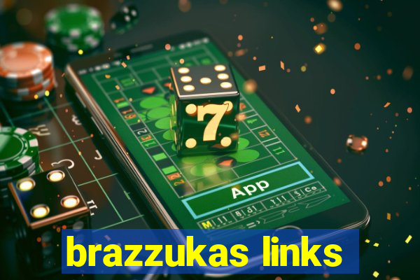 brazzukas links