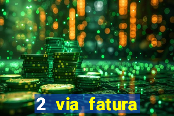 2 via fatura bradescard visa