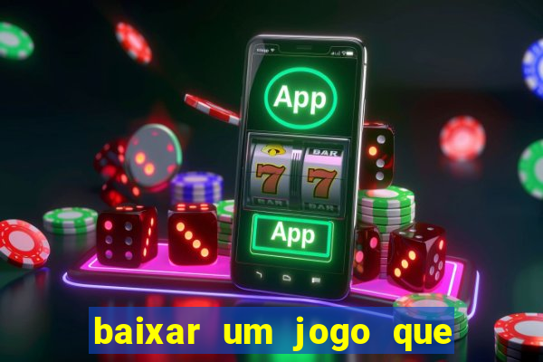 baixar um jogo que ganha dinheiro