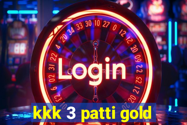 kkk 3 patti gold