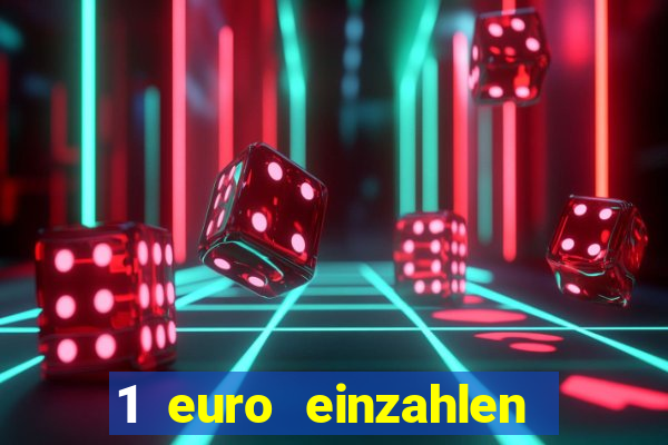 1 euro einzahlen casino 2019