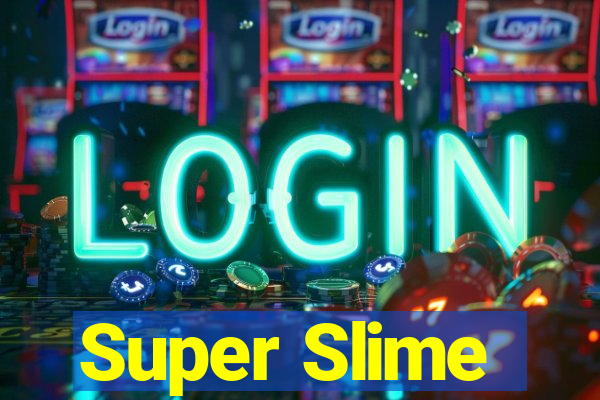 Super Slime