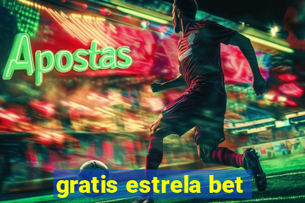 gratis estrela bet