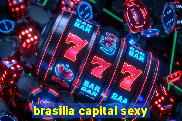 brasilia capital sexy