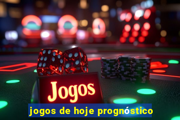 jogos de hoje prognóstico