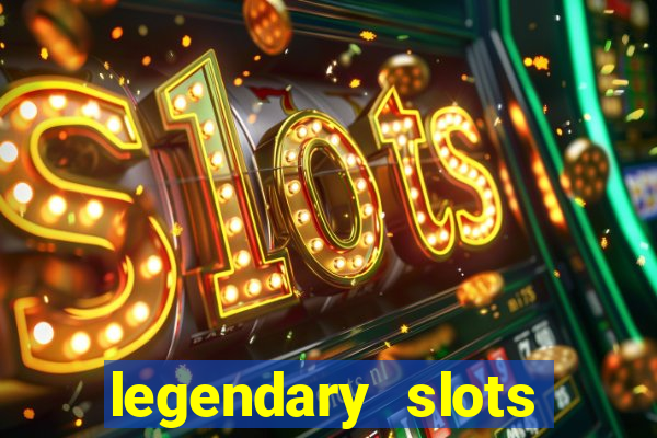 legendary slots play store