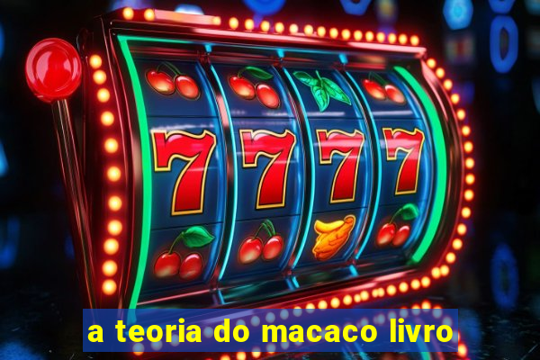 a teoria do macaco livro