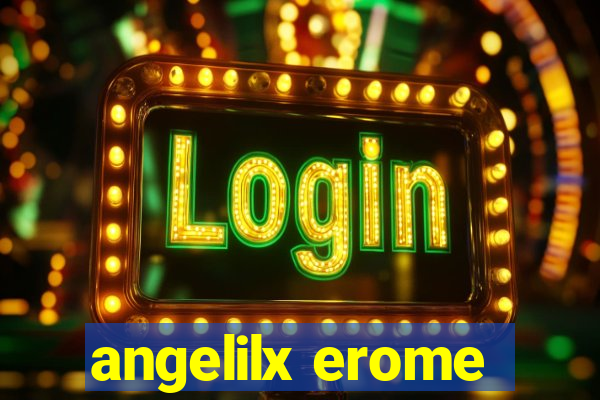 angelilx erome