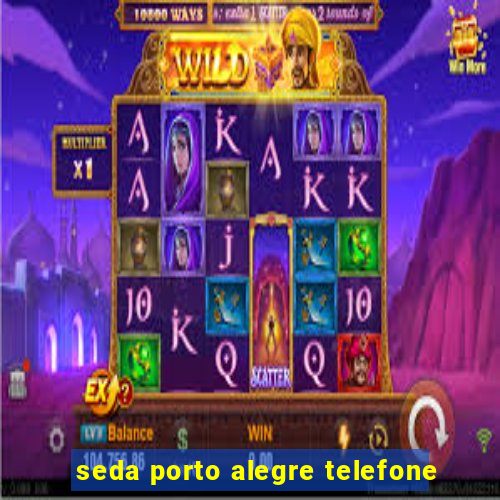 seda porto alegre telefone