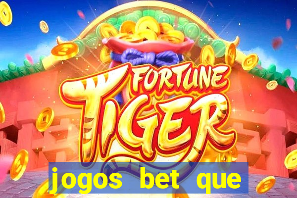 jogos bet que ganha dinheiro de verdade