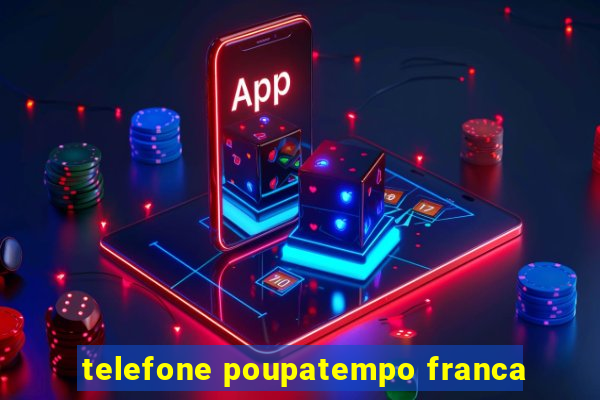 telefone poupatempo franca