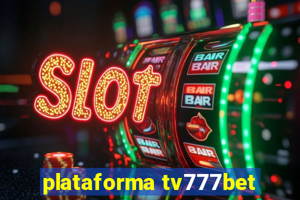 plataforma tv777bet