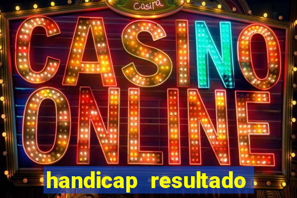 handicap resultado final 1