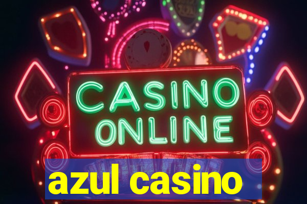 azul casino