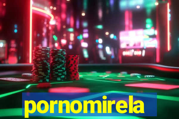 pornomirela