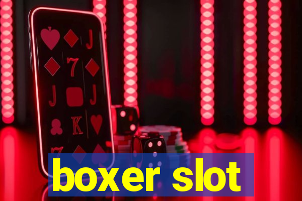 boxer slot