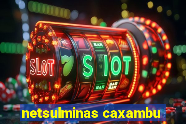 netsulminas caxambu