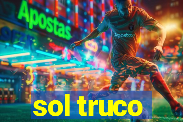 sol truco