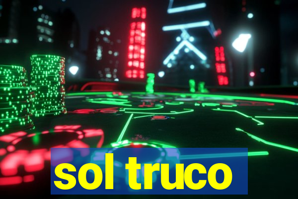 sol truco