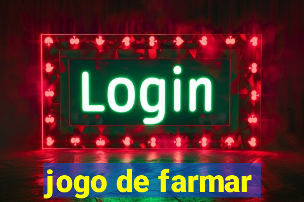 jogo de farmar