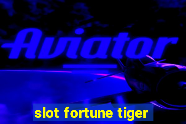 slot fortune tiger