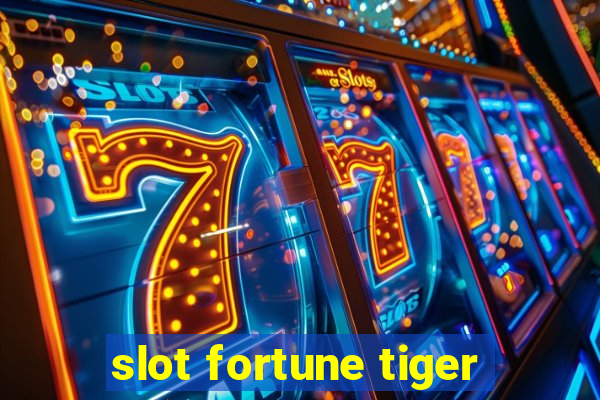 slot fortune tiger