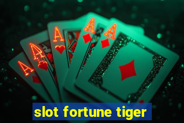 slot fortune tiger