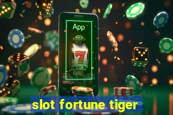 slot fortune tiger