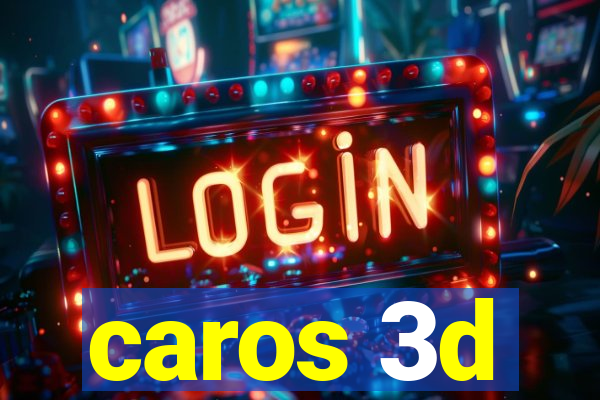 caros 3d