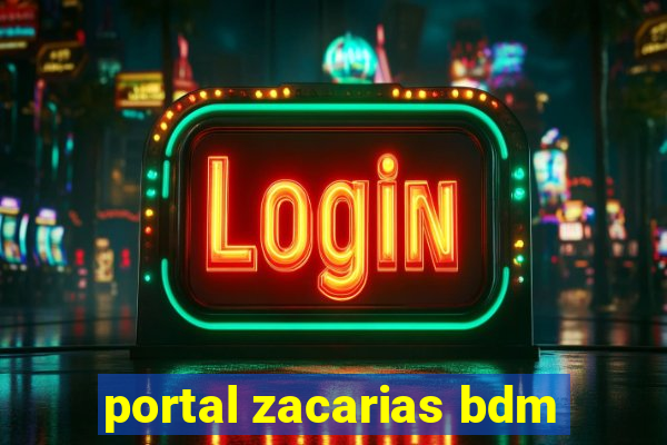 portal zacarias bdm