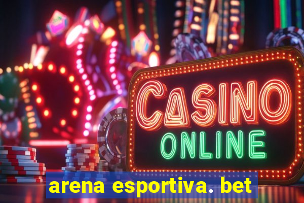 arena esportiva. bet