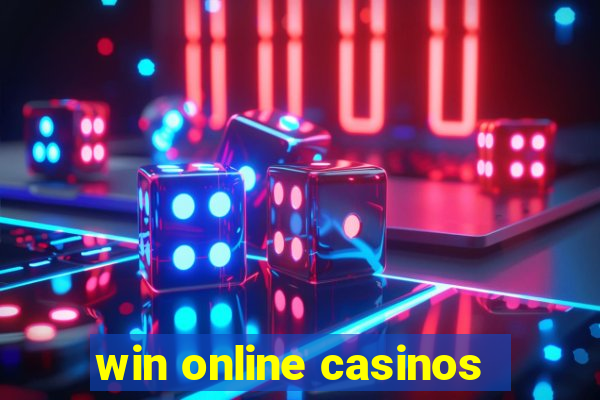 win online casinos