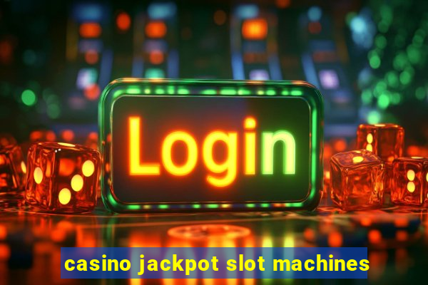 casino jackpot slot machines