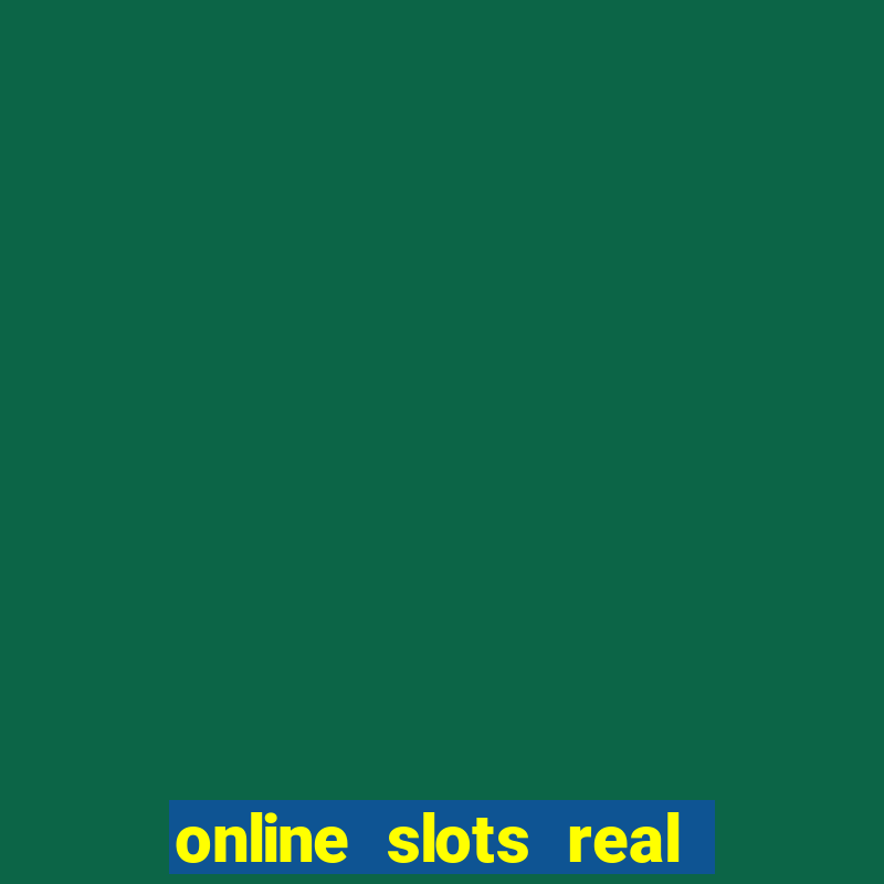 online slots real for money