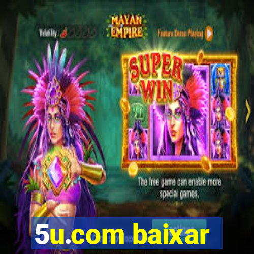 5u.com baixar