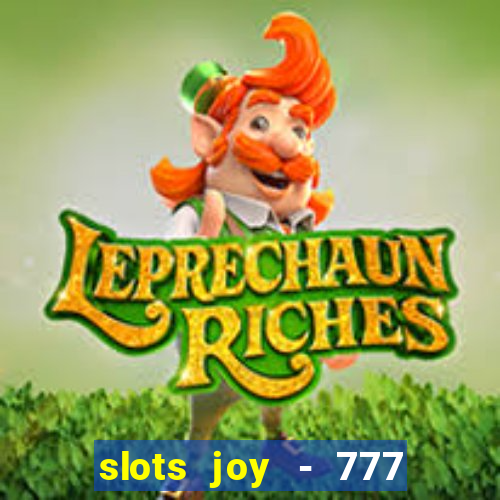 slots joy - 777 vegas casino