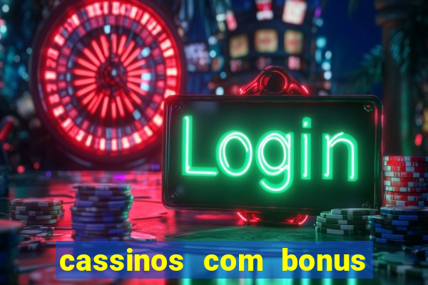 cassinos com bonus sem deposito