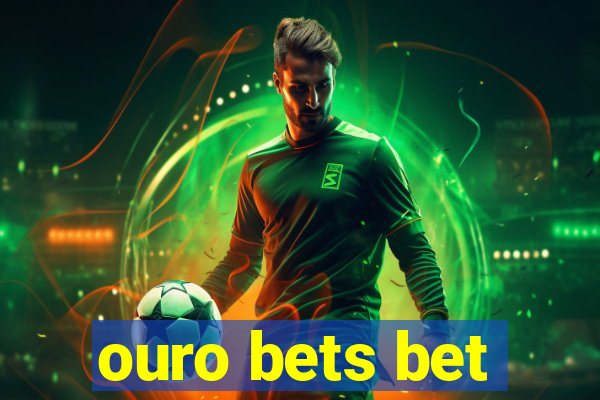 ouro bets bet