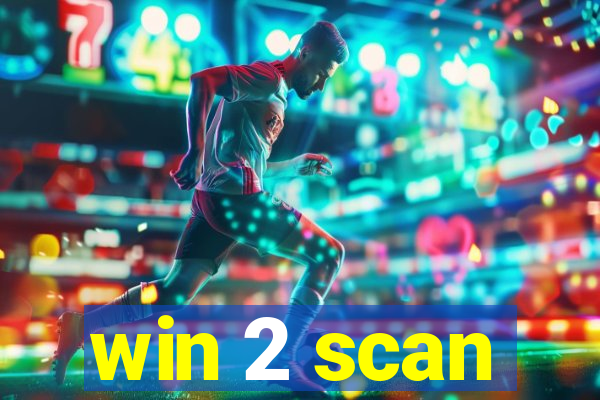 win 2 scan