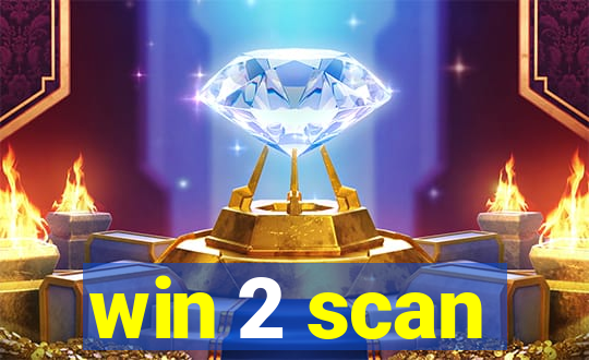 win 2 scan