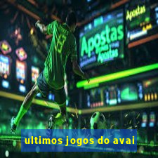 ultimos jogos do avai