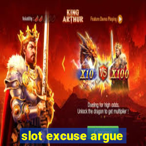 slot excuse argue