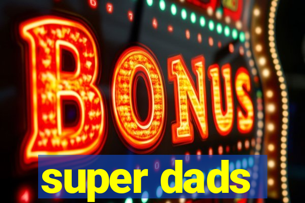 super dads