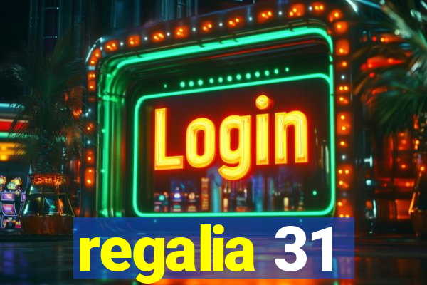 regalia 31