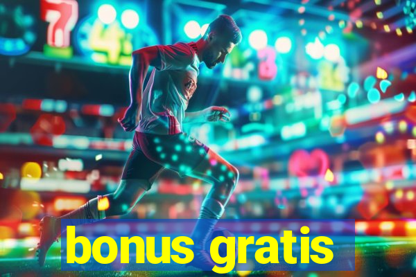 bonus gratis