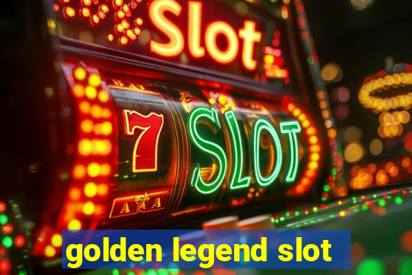 golden legend slot