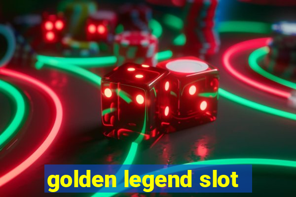 golden legend slot