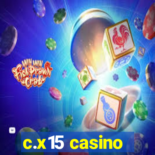 c.x15 casino