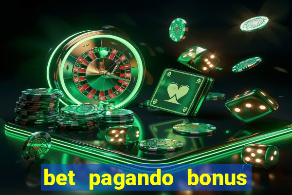 bet pagando bonus no cadastro