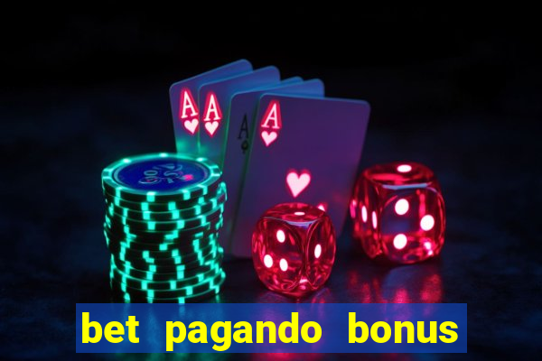 bet pagando bonus no cadastro